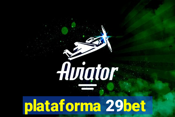 plataforma 29bet